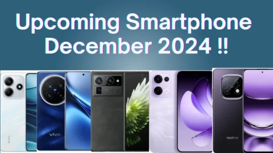Exciting Upcoming Smartphone Launches in December 2024 !!
