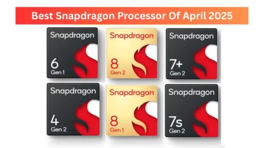 Best Snapdragon Processors April 2025