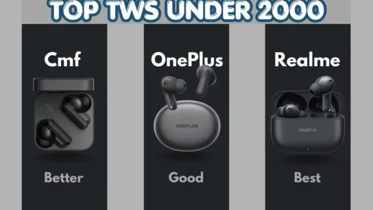 Top 3 TWS Earbuds Under 2000